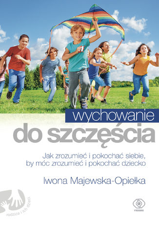 Wychowanie do szczcia Iwona Majewska-Opieka - okadka ebooka