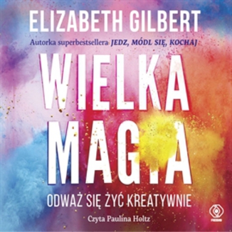 Wielka Magia Elizabeth Gilbert - okadka audiobooka MP3