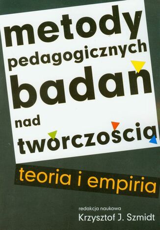 Metody pedagogicznych badań nad twórczością teoria i empiria