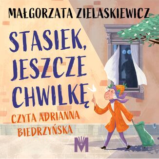 Stasiek, jeszcze chwilkę