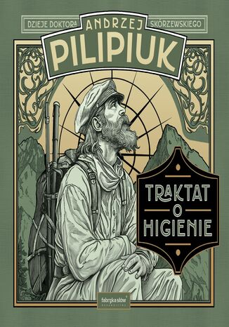Traktat o higienie. Dzieje doktora Skórzewskiego Andrzej Pilipiuk Traktat o higienie. Dzieje doktora Skórzewskiego Andrzej Pilipiuk