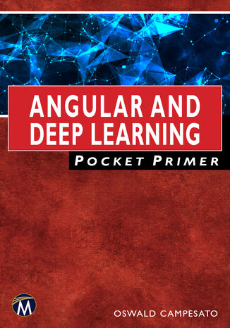 Angular and Deep Learning Pocket Primer. A Comprehensive Guide to AI and Expert Systems for Professionals