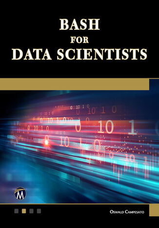 Bash for Data Scientists. A Comprehensive Guide to Shell Scripting for Data Science Tasks