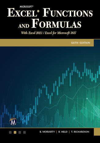 Microsoft Excel Functions and Formulas. Master Excel Formulas and Functions for Efficient Data Management With Excel 2021/Microsoft 365