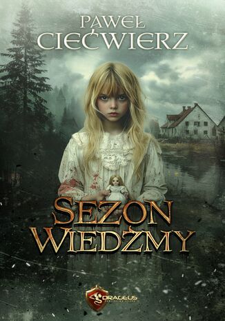 Sezon Wiedźmy Paweł Ciećwierz Sezon Wiedźmy Paweł Ciećwierz