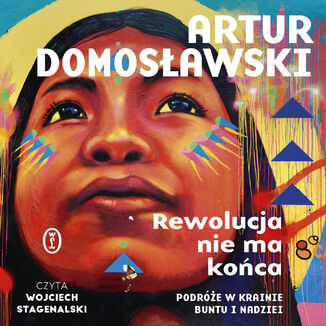 Okładka: Rewolucja nie ma końca. Podróże w krainie buntu i nadziei