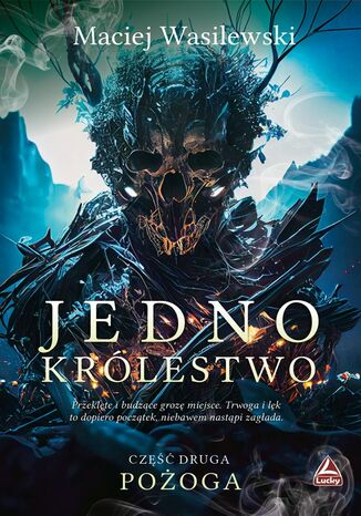 Jedno królestwo Pożoga Maciej Wasilewski Jedno królestwo Pożoga Maciej Wasilewski
