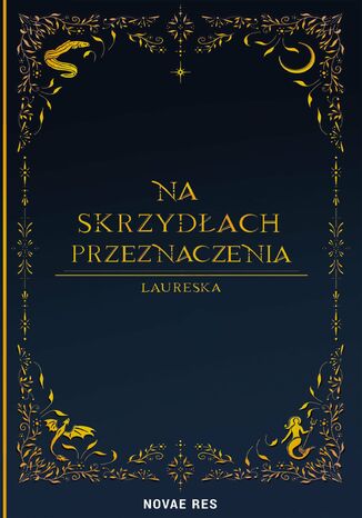 Na skrzydłach przeznaczenia Laureska Na skrzydłach przeznaczenia Laureska