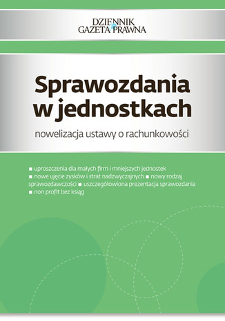 Sprawozdania w jednostkach nowelizacja ustawy o rachunkowoci dr Katarzyna Trzpioa - okadka ebooka