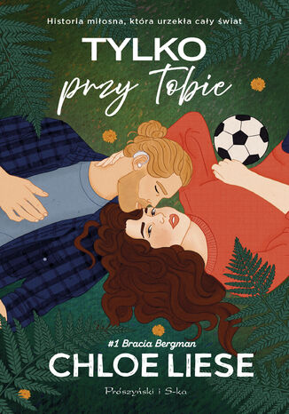 Tylko przy tobie. Bracia Bergman. Tom 1 Chloe Liese Tylko przy tobie. Bracia Bergman. Tom 1 Chloe Liese