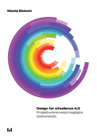 Design for eXcellence 4.0. Projektowanie wspomagające doskonałość