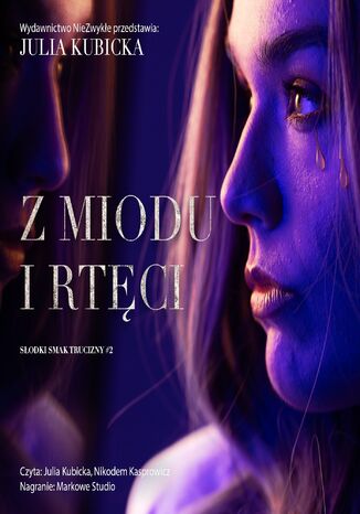 Z miodu i rtęci Julia Kubicka Z miodu i rtęci Julia Kubicka
