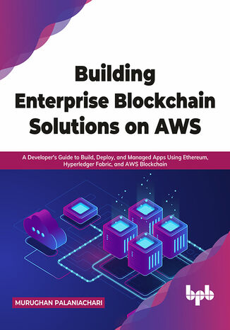 Okładka: Building Enterprise Blockchain Solutions on AWS