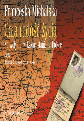Caa rado ycia. Na Woyniu, w Kazachstanie, w Polsce Franceska Michalska - okadka audiobooks CD