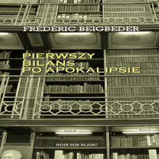 Pierwszy bilans po apokalipsie Frederic Beigbeder - okadka audiobooka MP3