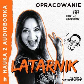 Nauka z audiobooka. Latarnik  lektura z opracowaniem