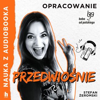 Nauka z audiobooka. Przedwiośnie  lektura z opracowaniem