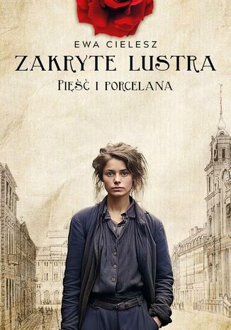Zakryte lustra. Tom 4. Pięść i porcelana Ewa Cielesz Zakryte lustra. Tom 4. Pięść i porcelana Ewa Cielesz