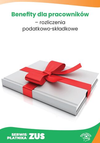 Benefity dla pracowników - rozliczenia podatkowo-składkowe