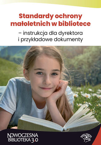 Standardy ochrony małoletnich w bibliotece - instrukcja dla dyrektora i przykładowe dokumenty