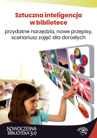 Sztuczna inteligencja w bibliotece - przydatne narzędzia, nowe przepisy, scenariusz zajęć dla dorosłych