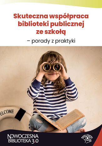 Skuteczna współpraca biblioteki publicznej ze szkołą - porady z praktyki