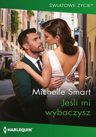 Jeśli mi wybaczysz Michelle Smart Jeśli mi wybaczysz Michelle Smart
