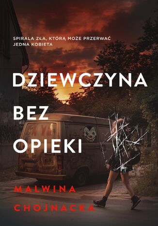 Dziewczyna bez opieki Malwina Chojnacka