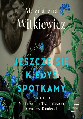 Jeszcze się kiedyś spotkamy Magdalena Witkiewicz