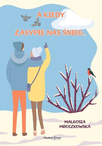 A kiedy zasypie nas śnieg