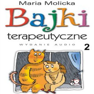 Bajki terapeutyczne 2 Maria Molicka - okadka audiobooka MP3