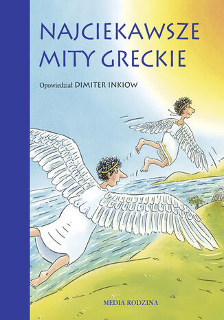 Najciekawsze mity greckie Dimiter Inkiow - okadka ebooka