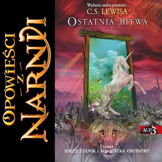 Opowieści z Narnii (#7). Ostatnia bitwa C.S. Lewis - okładka audiobooka MP3