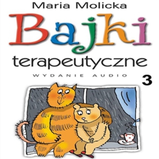 Bajki terapeutyczne 3 Maria Molicka - okadka audiobooka MP3