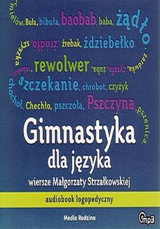 Gimnastyka dla jzyka. Audiobook logopedyczny Magorzata Strzakowska - okadka audiobooka MP3