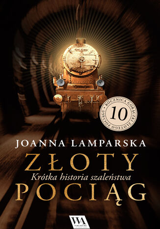 Złoty pociąg. Krótka historia szaleństwa