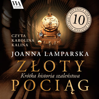 Złoty pociąg. Krótka historia szaleństwa