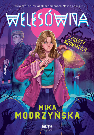 Welesówna. Sekrety nieumarłych Mika Modrzyńska Welesówna. Sekrety nieumarłych Mika Modrzyńska