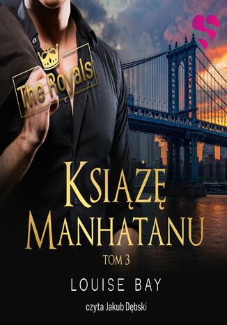 Książę Manhattanu. The Royals. Tom III Louise Bay