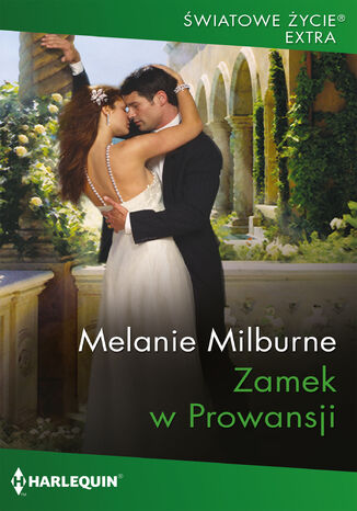Zamek w Prowansji Melanie Milburne Zamek w Prowansji Melanie Milburne