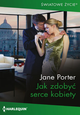 Jak zdobyć serce kobiety Jane Porter Jak zdobyć serce kobiety Jane Porter