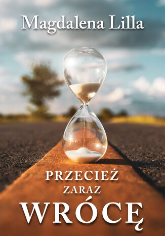 Przecież zaraz wrócę