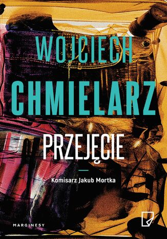 Okładka: Przejęcie. Jakub Mortka. Tom 3