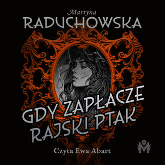 Gdy zapłacze rajski ptak