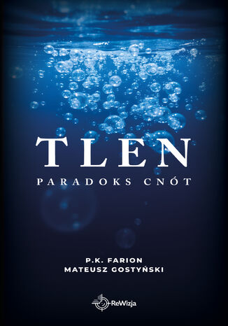 Tlen. Paradoks Cnót. Tom 5 P.K. Farion, Mateusz Gostyński Tlen. Paradoks Cnót. Tom 5 P.K. Farion, Mateusz Gostyński