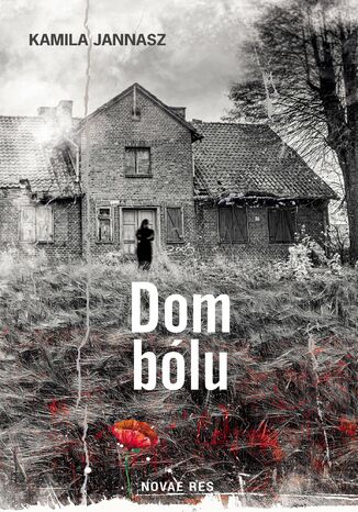 Dom bólu Kamila Jannasz Dom bólu Kamila Jannasz