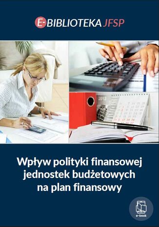 Wpływ polityki finansowej jednostek budżetowych na plan finansowy