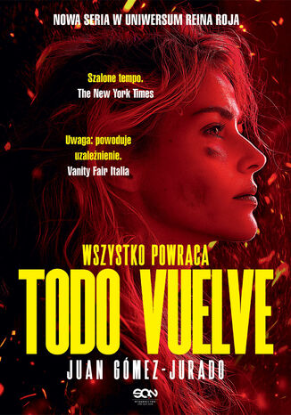 Todo Vuelve. Wszystko powraca. Todo arde. Tom 2 Juan Gómez-Jurado Todo Vuelve. Wszystko powraca. Todo arde. Tom 2 Juan Gómez-Jurado