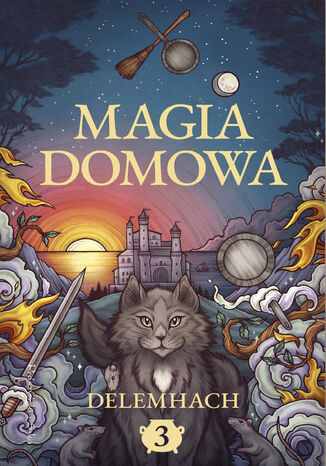 Magia domowa. Tom 3 Delemhach Magia domowa. Tom 3 Delemhach