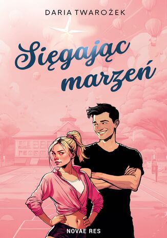 Sięgając marzeń Daria Twarożek Sięgając marzeń Daria Twarożek